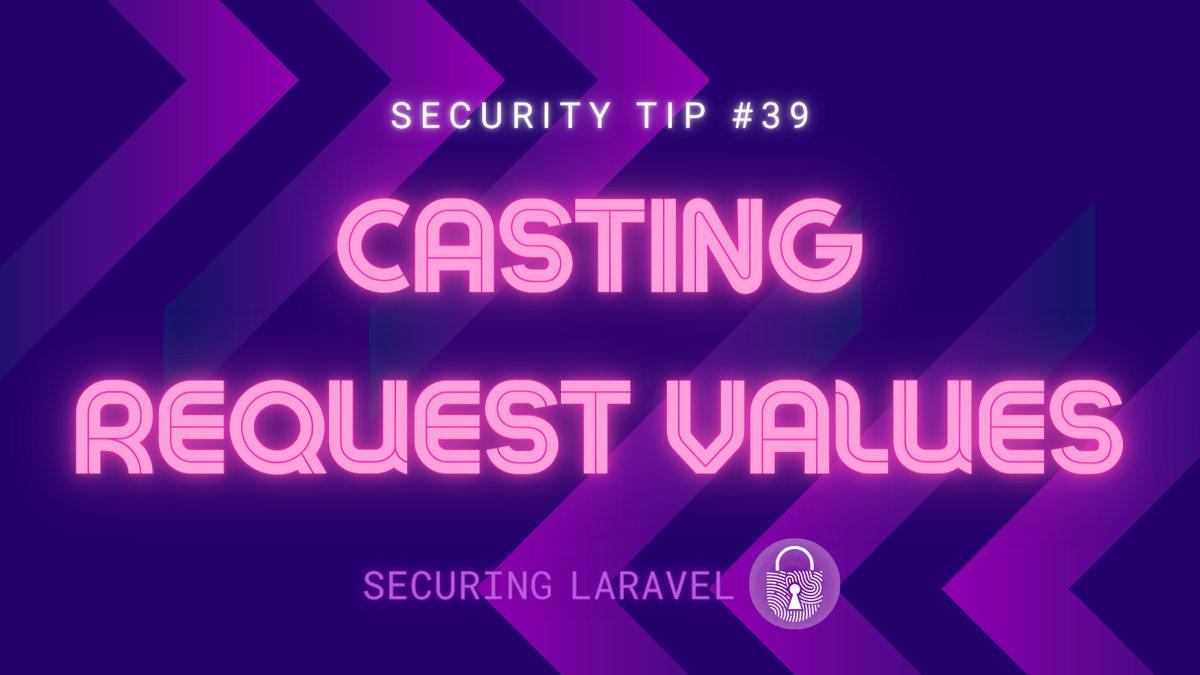 Security Tip: Casting Request Values