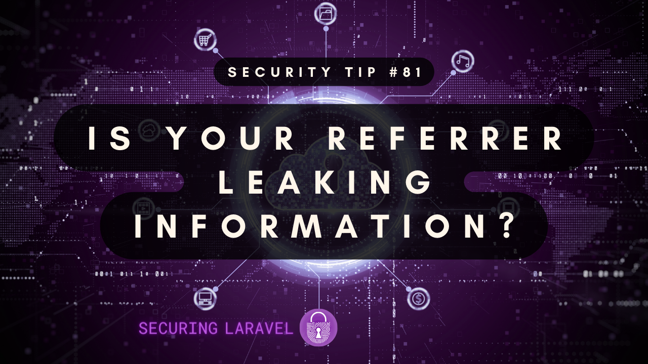 Security Tip: Is Your Referrer Leaking Information?