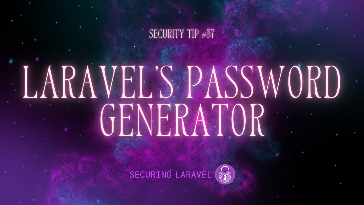 Security Tip: Laravel's Password Generator