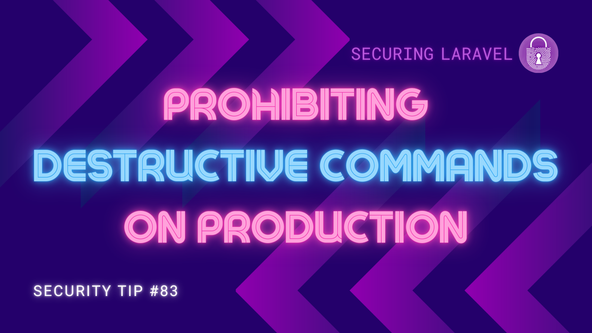 Security Tip: Prohibiting Destructive Commands on Production