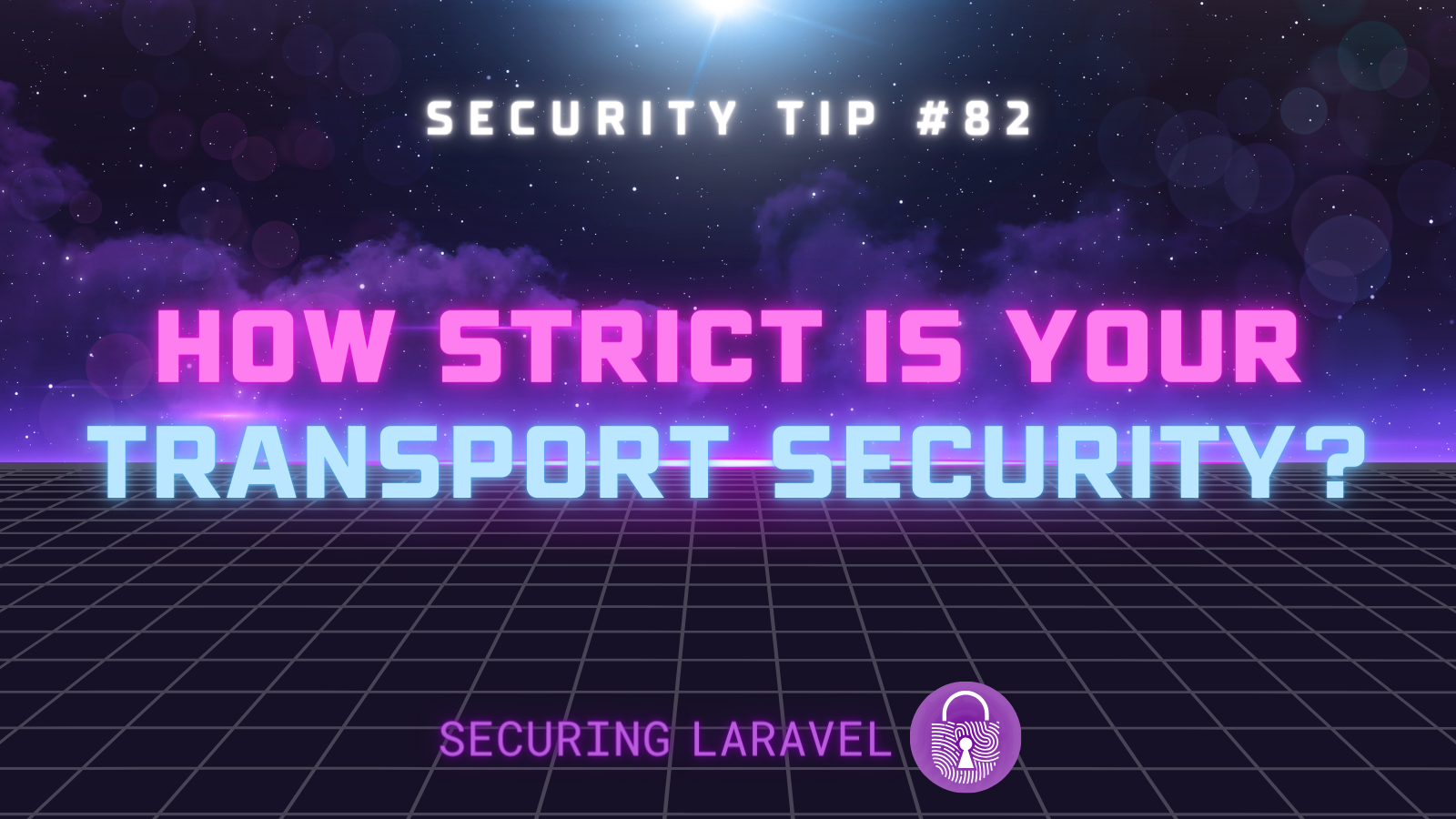 Security Tip: How Strict Is your Transport Security?