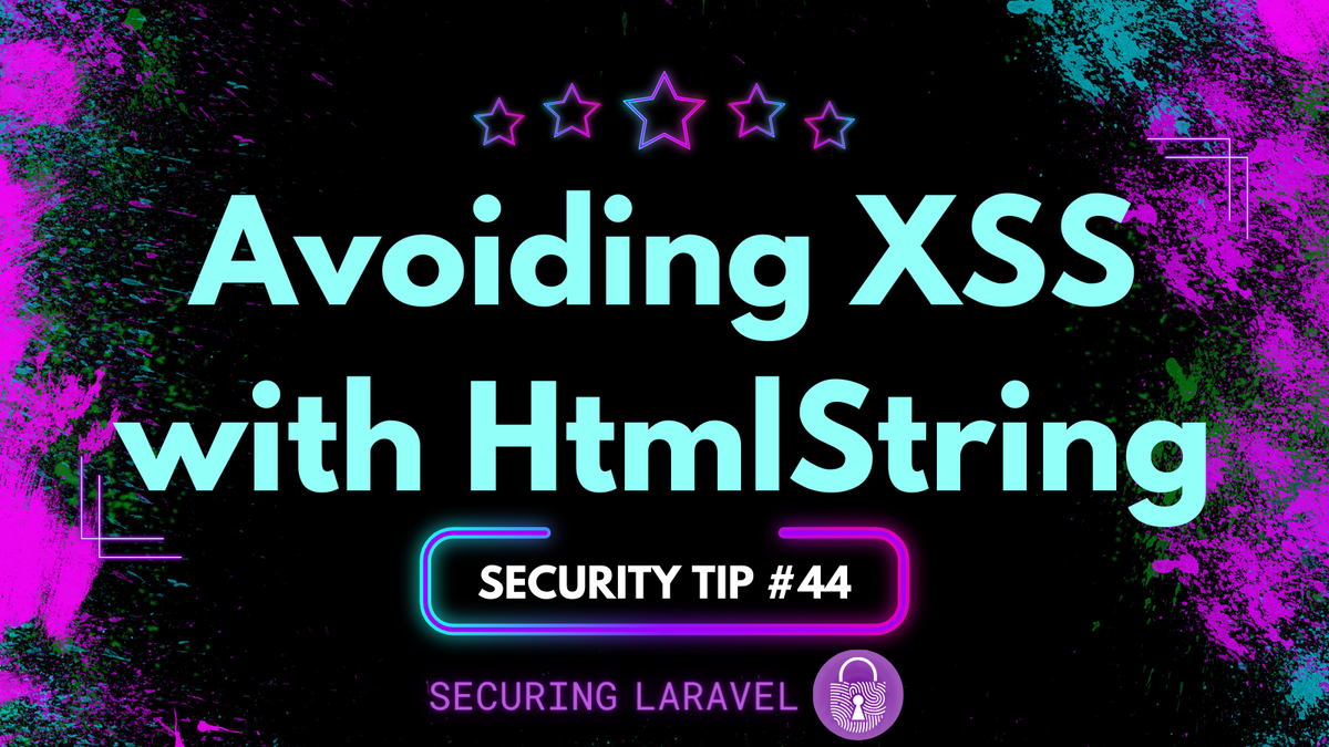Security Tip: Avoiding XSS with HtmlString