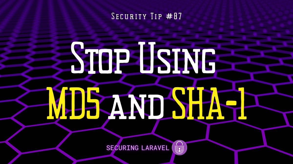 Security Tip: Stop Using MD5 and SHA-1!