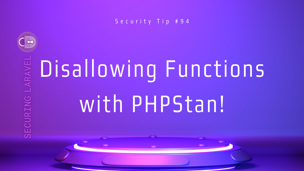 Security Tip: Disallowing Functions with PHPStan!