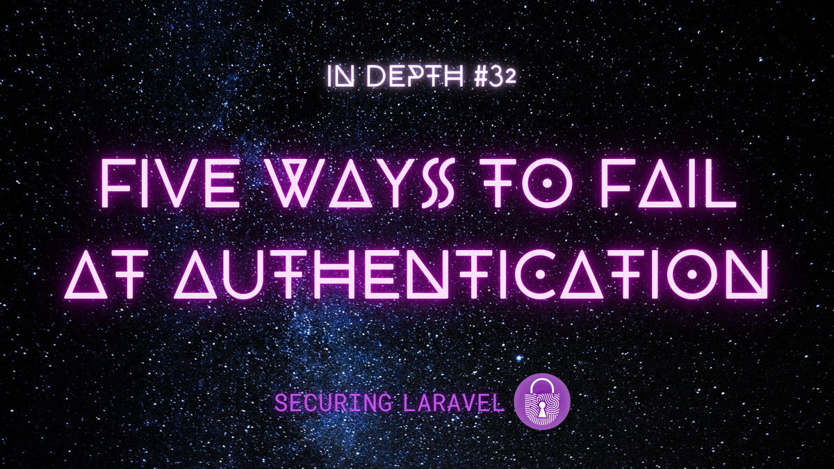 In Depth: Five Ways to Fail at Authentication