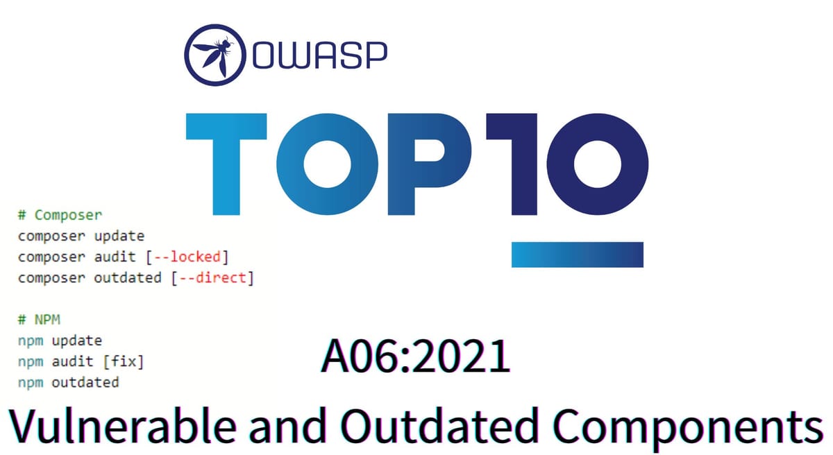 OWASP Tip: A06:2021 – Vulnerable and Outdated Components