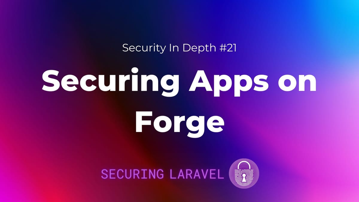 In Depth: Securing Apps on Forge
