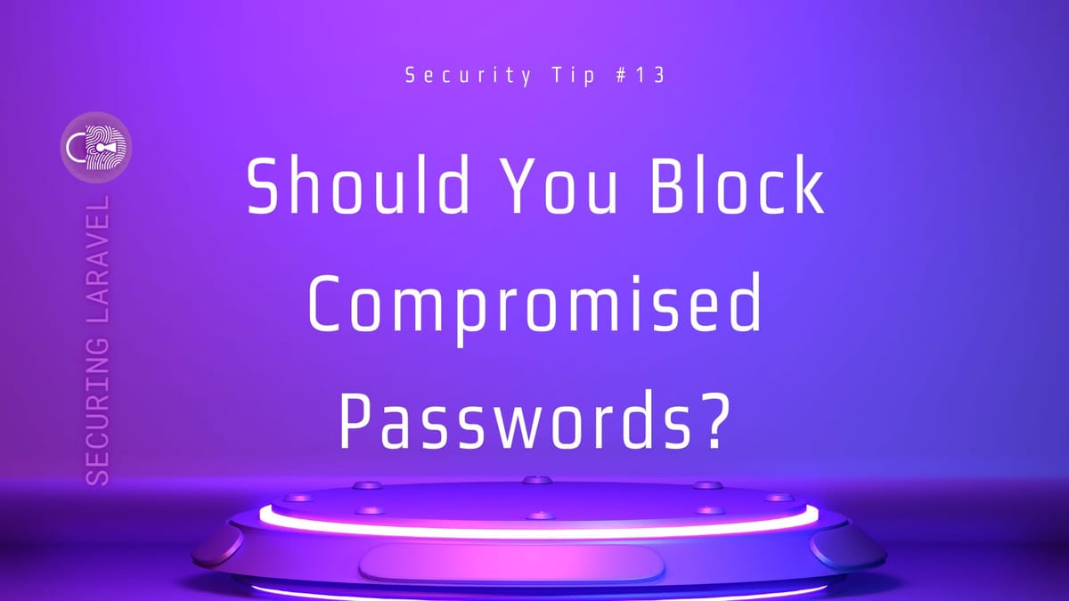 Security Tip: Should You Block Compromised Passwords?