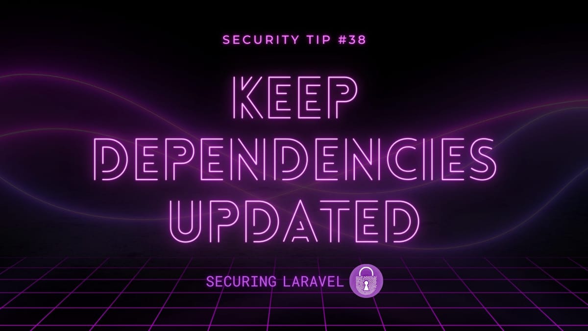 Security Tip: Keep Dependencies Updated