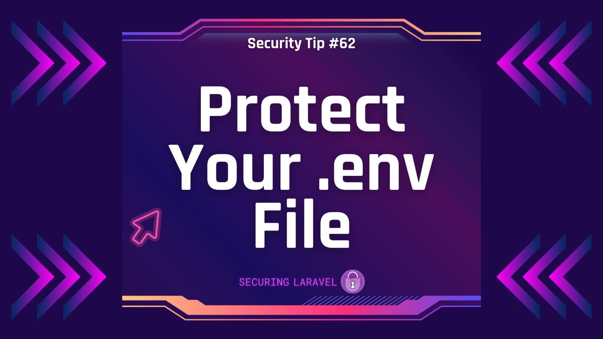 Security Tip: Protect Your .env File