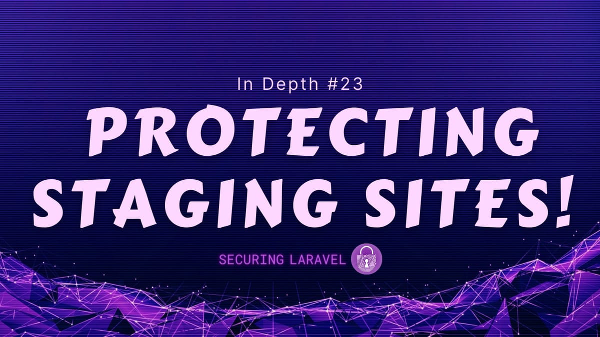 In Depth: Protecting Staging Sites!