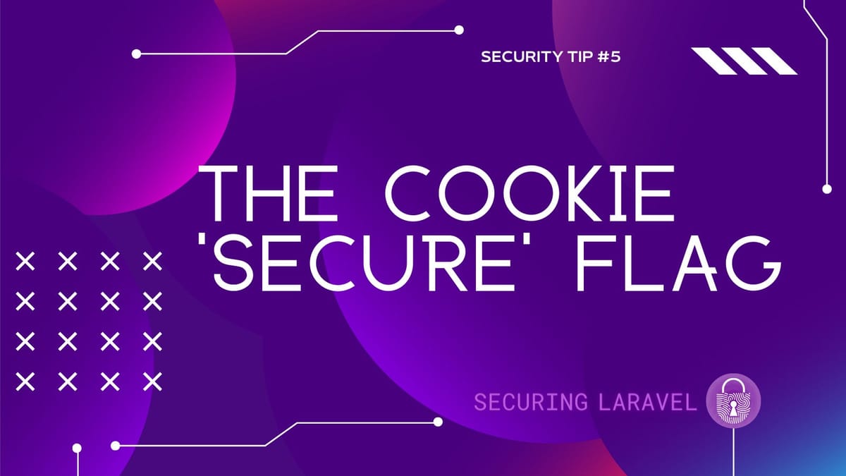 Security Tip: The Cookie ‘Secure’ Flag