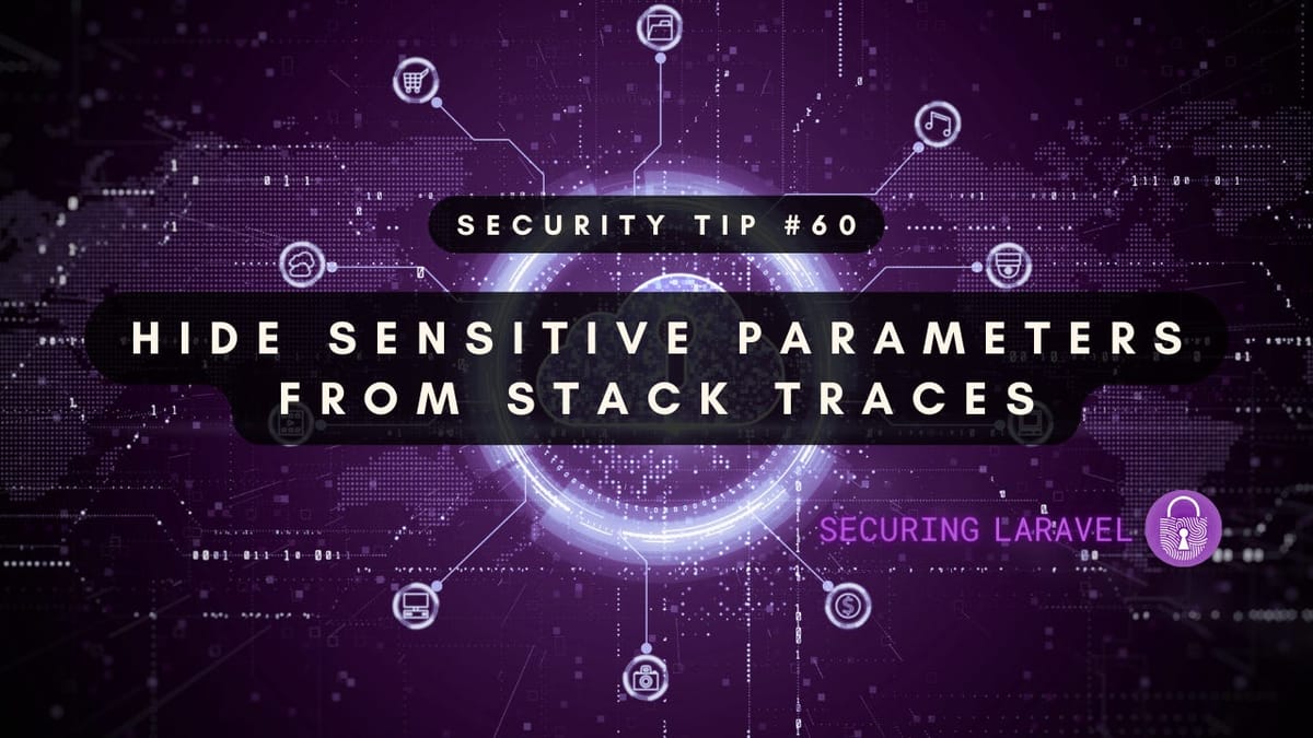 Security Tip: Hide Sensitive Parameters from Stack Traces