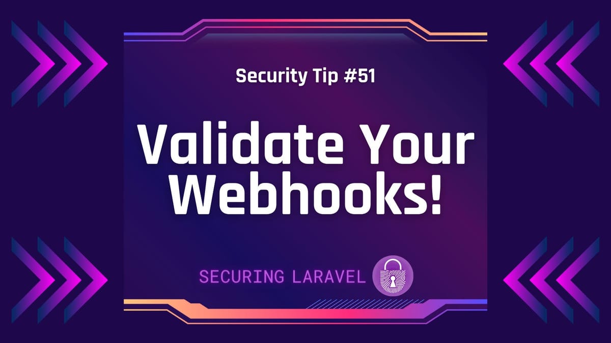 Security Tip: Validate Your Webhooks!
