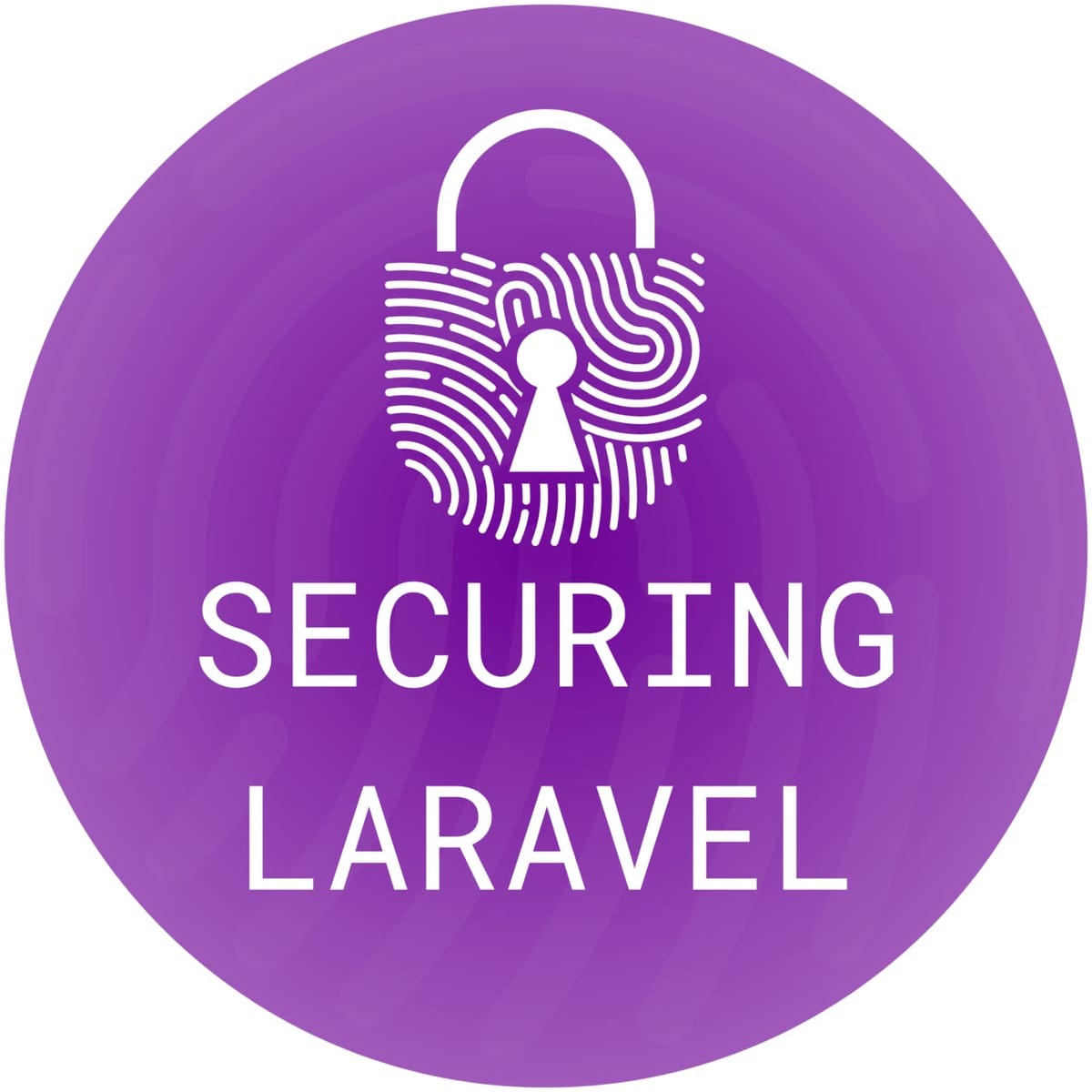 Laravel Security In Depth → Securing Laravel
