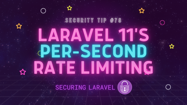 Security Tip #78: Laravel 11's Per-Second Rate Limiting