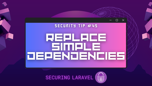 Security Tip: Replace Simple Dependencies