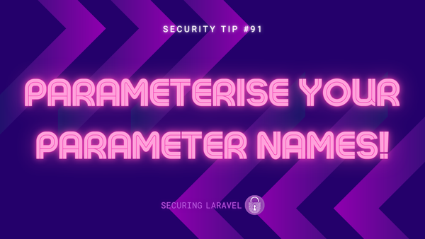 Security Tip: Parameterise your Parameter Names!