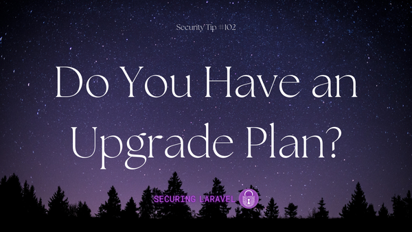 Security Tip: Do You Have an Upgrade Plan?