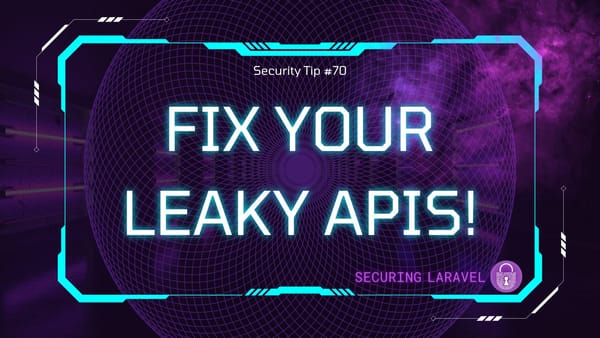 Security Tip: Fix Your Leaky APIs!