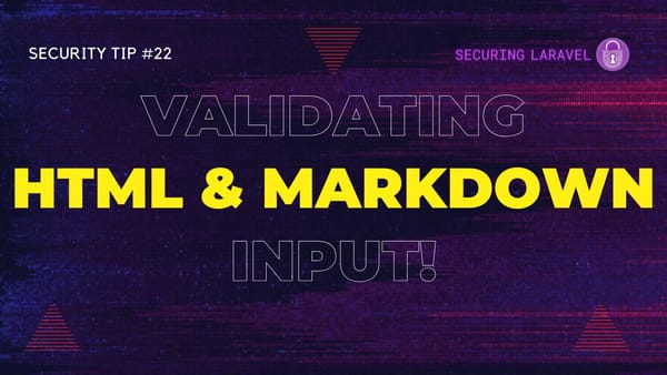Security Tip: Validating HTML & Markdown Input!