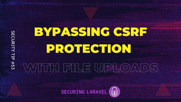 Security Tip: Bypassing CSRF Protection with File Uploads