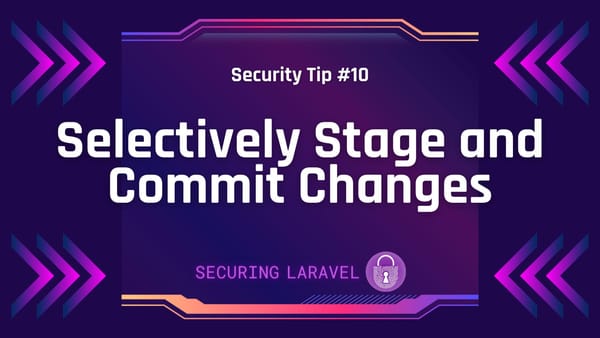 Security Tip: Selectively Stage and Commit Changes