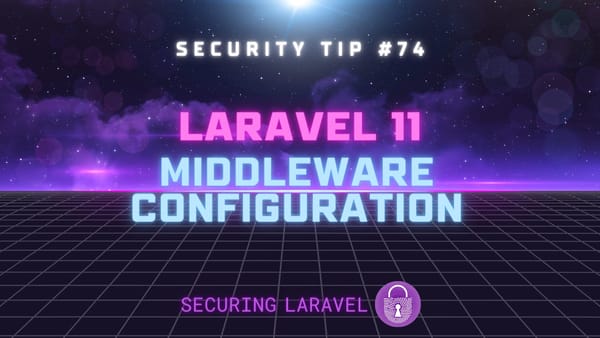 Security Tip: Laravel 11's Middleware Configuration